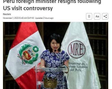 秘鲁外交部长辞职，可能是因为……